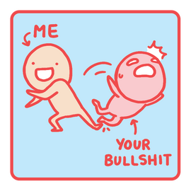Your Bullshit vs. Me