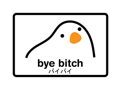 Bye Bitch
