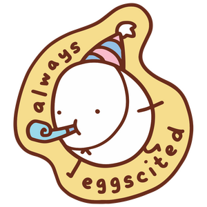 Always Eggscited Always Eggscited